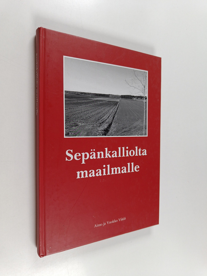 Aimo Viitiö ym. : Sepänkalliolta maailmalle : Matti Antin...