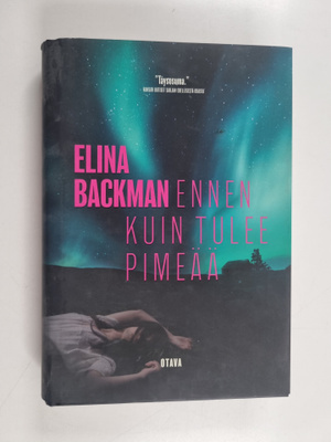 Elina Backman : Ennen kuin tulee pimeää