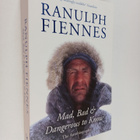 Ranulph Fiennes : Mad, Bad and Dangerous to Know - pikkukuva 1