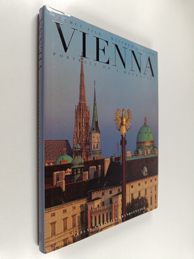 Manfred Horvath : Vienna - Portrait of a Metropoly