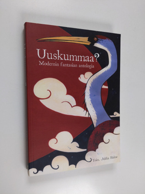Uuskummaa? : modernin fantasian antologia