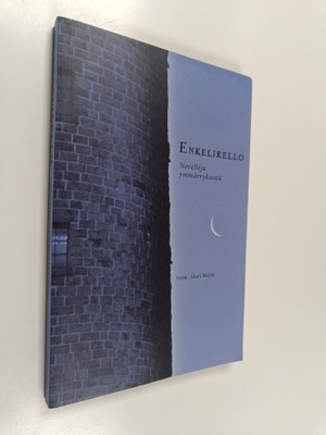 Enkelikello : novelleja ymmärryksestä - Novelleja ymmärry...