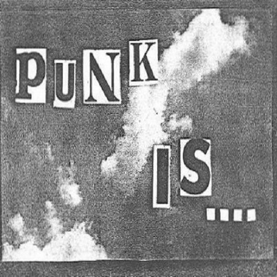 PUNK IS... 1982 International punk compilation