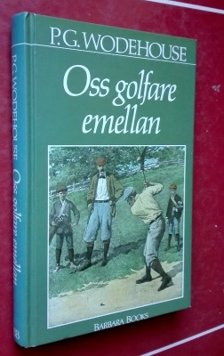 P.G. Wodehouse: Oss golfare emellan (humoristiska ber.)