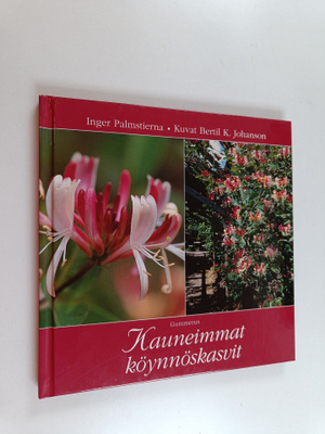 Inger Palmstierna : Kauneimmat köynnöskasvit