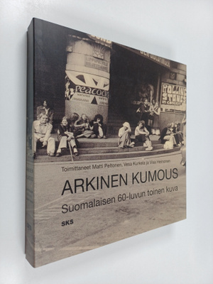 Matti ym. (toim.) Peltonen : Arkinen kumous : suomalaisen...