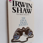 Irwin Shaw : Tip on a dead jockey, and other stories - pikkukuva 1
