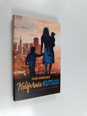 Taina Kinnunen : Kalifornia kutsuu : kertomuksia eliittis...