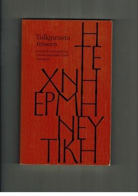 Tulkinnasta toiseen - Esseitä hermeneutiikasta