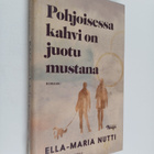 Ella-Maria Nutti : Pohjoisessa kahvi on juotu mustana - pikkukuva 1