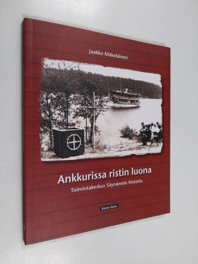 Jaakko Mäkeläinen : Ankkurissa ristin luona - toimintakes...