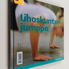 Ingrid Jacobsson : Lihaskuntojumppa : lisää lihasvoimaa i... - pikkukuva 1