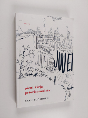 Saku Tuominen : Juu ei : pieni kirja priorisoinnista
