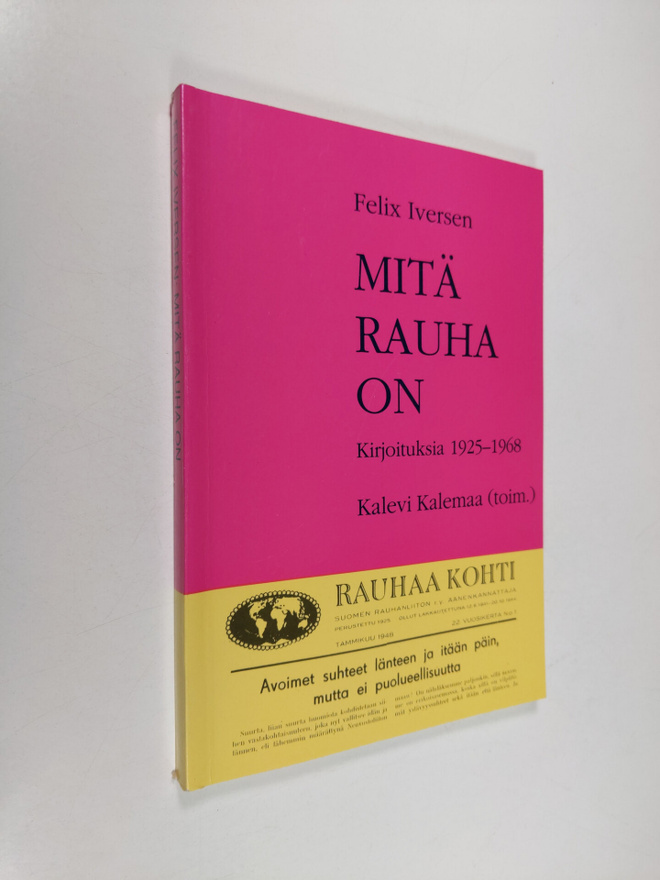 Felix Iversen : Mitä rauha on : kirjoituksia 1925-1968