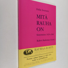 Felix Iversen : Mitä rauha on : kirjoituksia 1925-1968 - pikkukuva 1