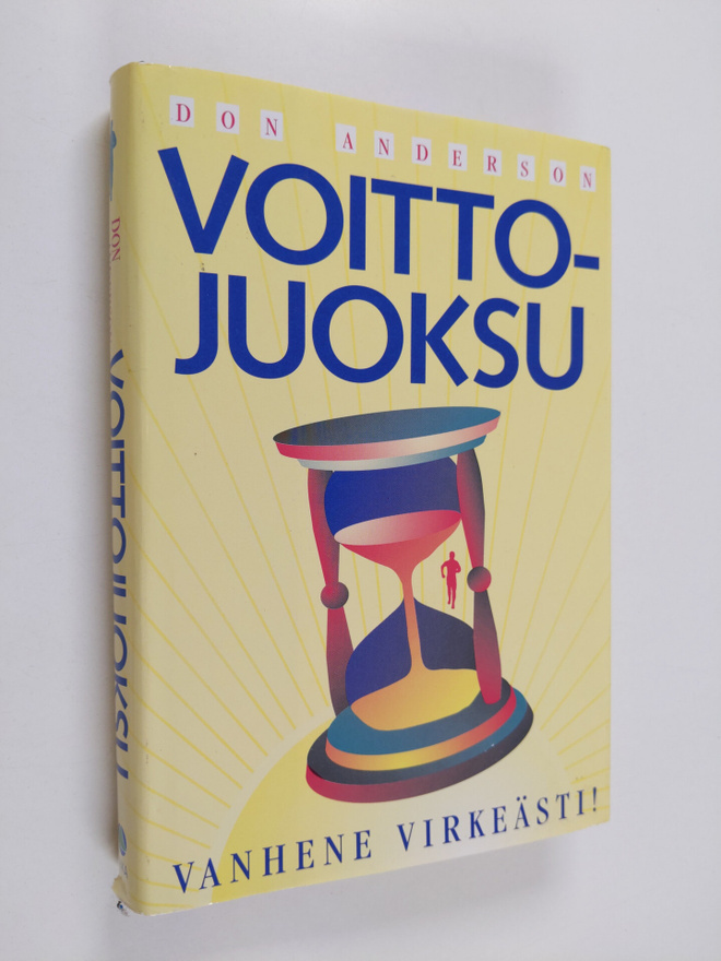 Don Anderson : Voittojuoksu : vanhene virkeästi