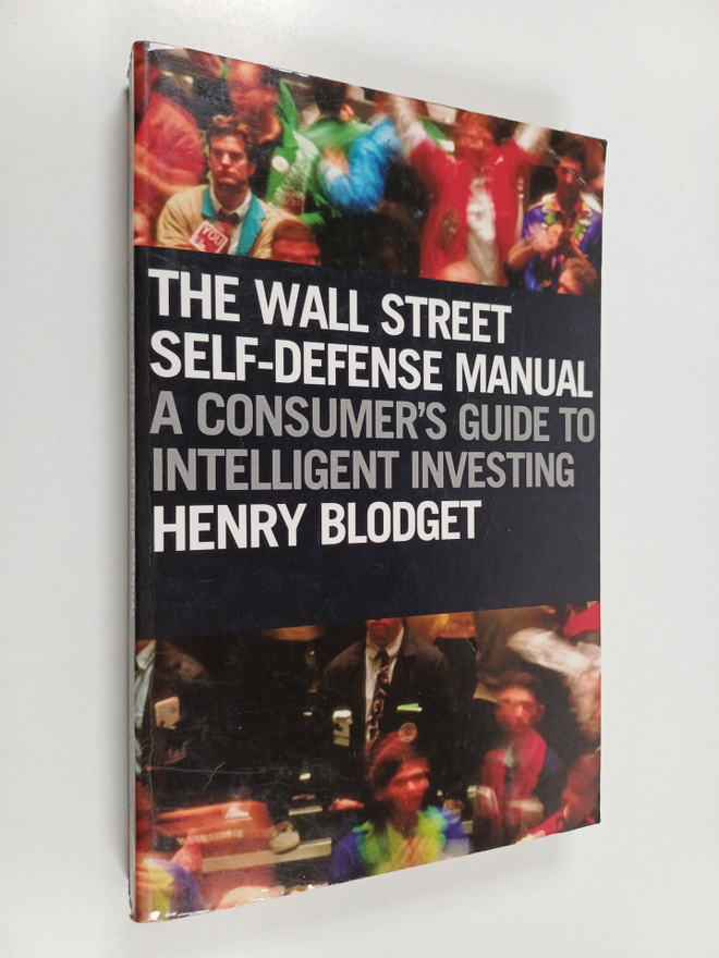 Henry Blodget : The Wall Street Self-defense Manual - A C...