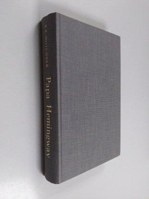 A. E. Hotchner : Papa Hemingway