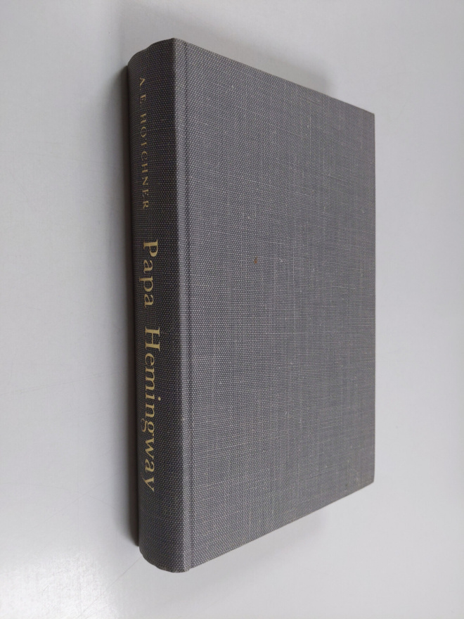 A. E. Hotchner : Papa Hemingway