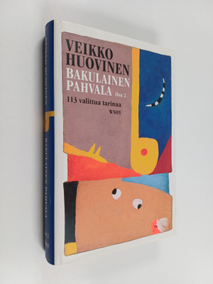 Veikko Huovinen : Bakulainen pahvala toinen osa : 113 val...