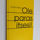 Linda Adams : Ole paras itsesi : vaikuta elämääsi ja ihmi... - pikkukuva 1