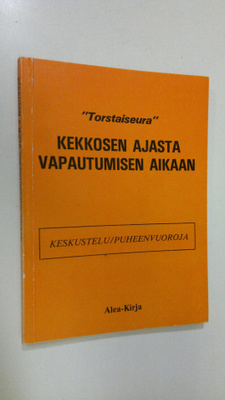 Kekkosen ajasta vapautumisen aikaan : keskustelu : puheen...