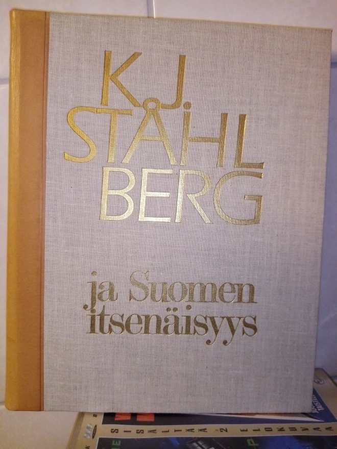 K. J. Ståhlberg ja Suomen itsenäisyys ( SIS POSTIKULU)