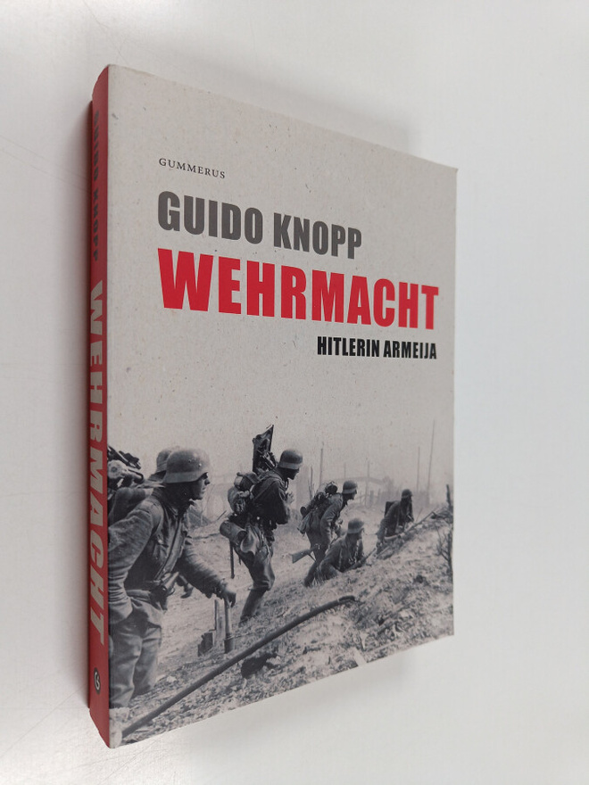 Guido Knopp : Wehrmacht : Hitlerin armeija