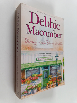Debbie Macomber : Elämää ja unelmia Blossom Streetillä