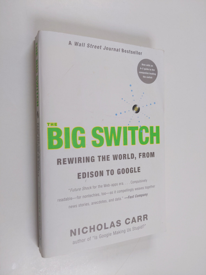 Nicholas Carr : The big switch : rewiring the world, from...