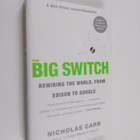 Nicholas Carr : The big switch : rewiring the world, from... - pikkukuva 1