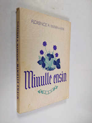 Florence A. Markham : Minulle ensin