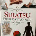 SHIATSU - PIENI KÄYTÄNNÖN OPAS - pikkukuva 1