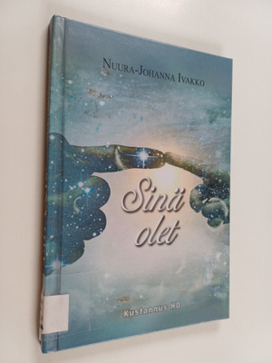Nuura-Johanna Ivakko : Sinä olet : runoja