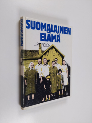 J. P. Roos : Suomalainen elämä : tutkimus tavallisten suo...