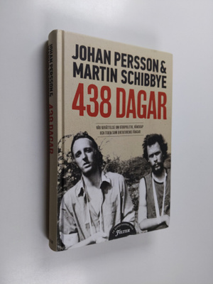 Johan Persson : 438 dagar : vår berättelse om storpolitik...