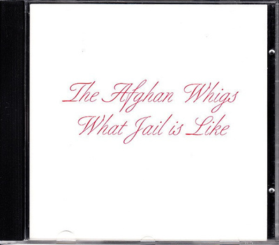 The Afghan Whigs – What Jail Is Like