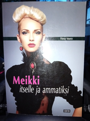 Riitta Vaara : Meikki itselle ja ammatiksi ( SIGNED ) SIS P