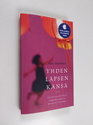 Mari Manninen : Yhden lapsen kansa : Kiinan salavauvat, p...