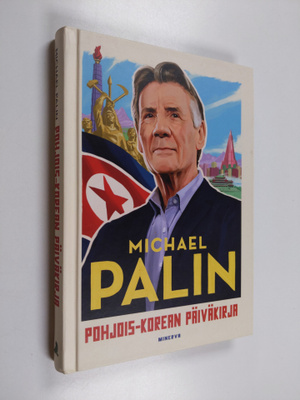 Michael Palin : Pohjois-Korean päiväkirja