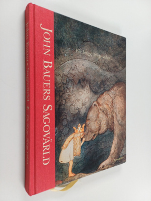 John Bauer : John Bauers sagovärld : för länge, länge sed...