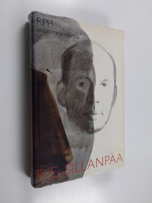 F. E. Sillanpää : Kootut teokset 4 : Rippi : erään minän ...
