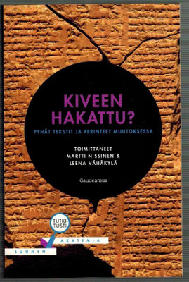 Kiveen hakattu?  Pyhät tekstit ja perinteet muutoksessa