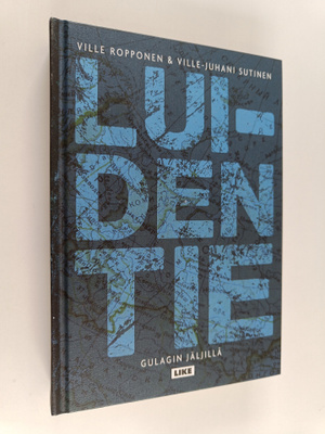 Ville-Juhani Sutinen ym. : Luiden tie : Gulagin jäljillä