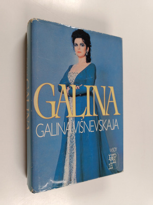Galina Visnevskaja : Galina : venäläinen tarina