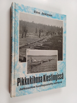 Eino Jokinen : Pikkukihona Kiestingissä : jatkosotaa huol...