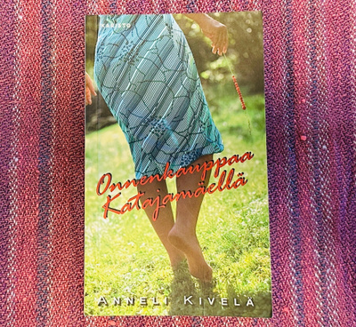 Anneli Kivelä - Onnenkauppaa Katajamäellä