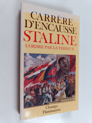 Helene Carrere d'Encausse : Staline - l'ordre par la terreur