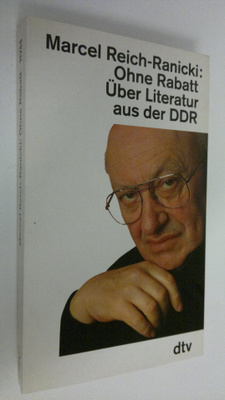 Marcel Reich-Ranicki : Ohne Rabatt : Uber literatur aus d...