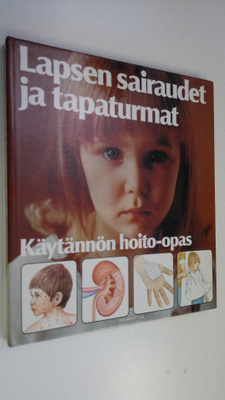 Åke Gyllenswärd : Lapsen sairaudet ja tapaturmat : käytän...